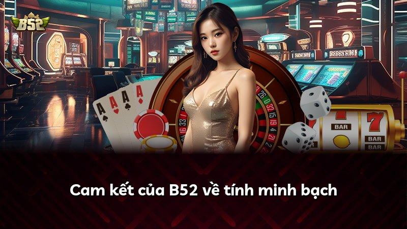 Cam kết của B52 về tính minh bạch