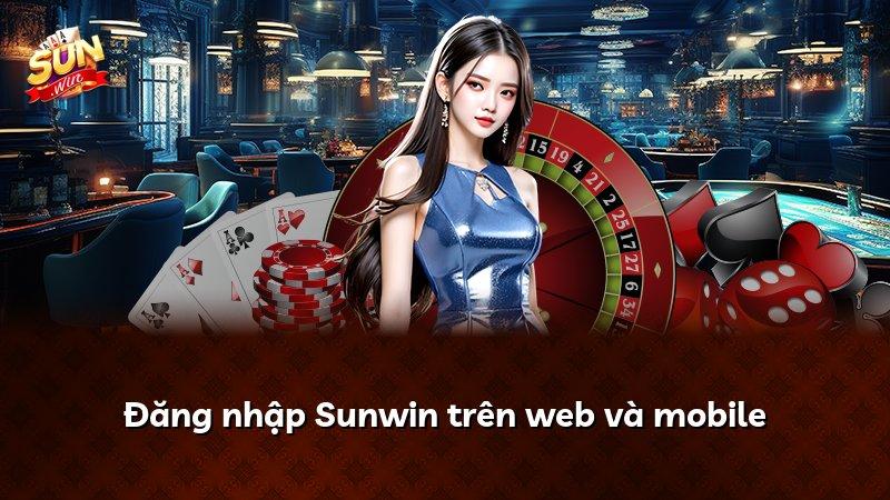 Đăng nhập Sunwin trên web và mobile