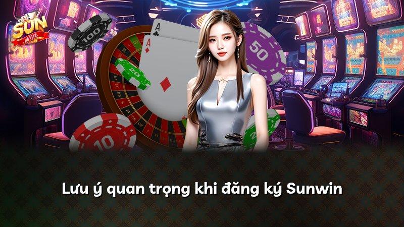Lưu ý quan trọng khi đăng ký Sunwin