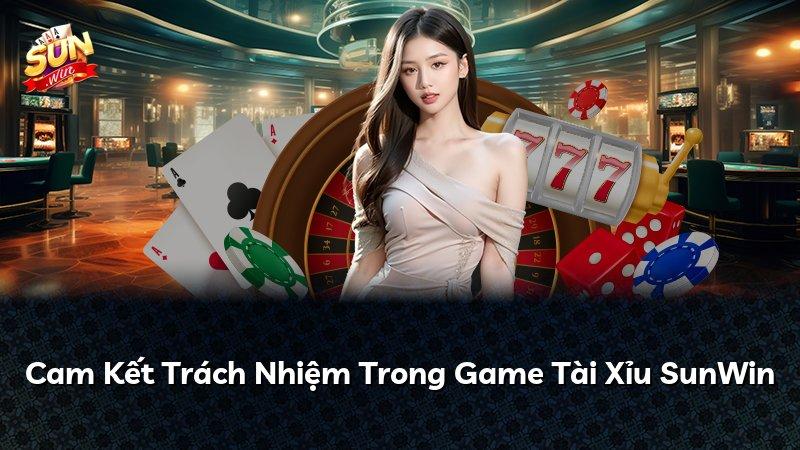 Cam Kết Trách Nhiệm Trong Game Tài Xỉu SunWin