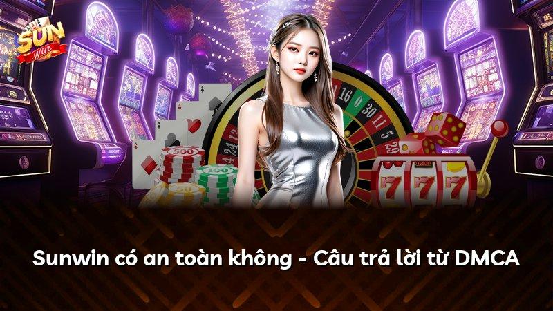 Sunwin có an toàn không - Câu trả lời từ DMCA
