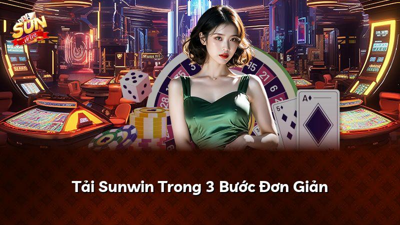 Tải Sunwin Trong 3 Bước Đơn Giản